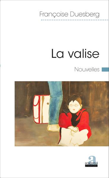 La valise, Nouvelles (9782806102409-front-cover)