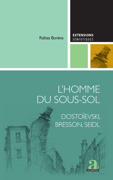 L'Homme du sous-sol, Dostoïevski, Bresson, Seidl (9782806106063-front-cover)