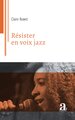 Résister en voix jazz (9782806138927-front-cover)