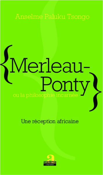 Merleau-Ponty ou la philosophie incarnée, Une réception africaine (9782806101143-front-cover)