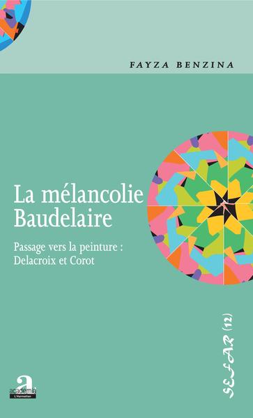 La mélancolie Baudelaire, Passage vers la peinture : Delacroix et Corot (9782806104373-front-cover)