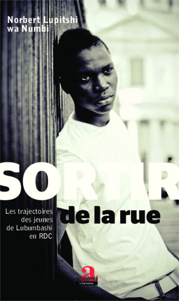 Sortir de la rue, Les trajectoires des jeunes de Lubumbashi en RDC (9782806101075-front-cover)