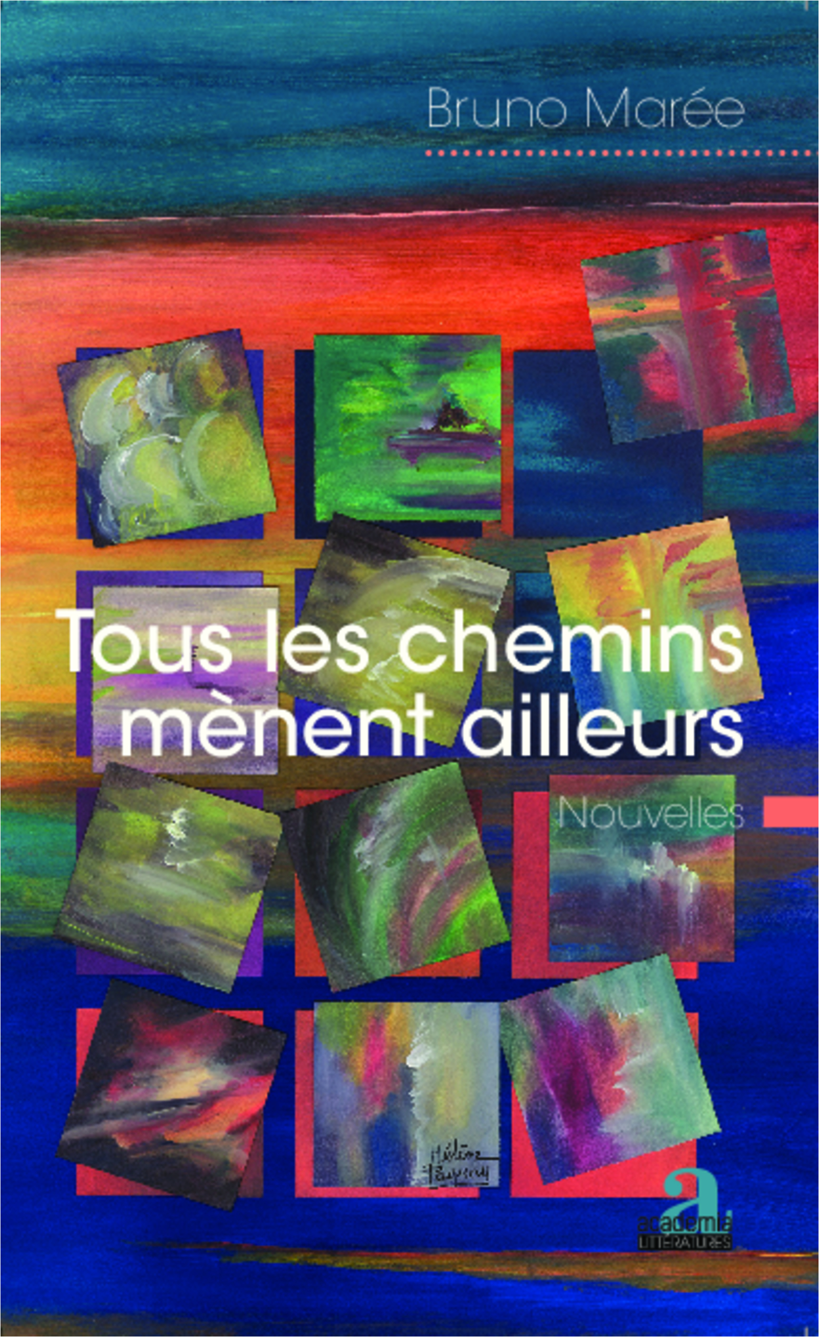 Tous les chemins mènent ailleurs, Nouvelles (9782806101907-front-cover)