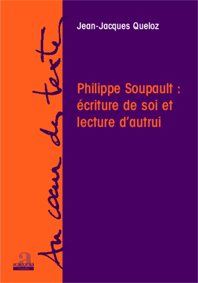 Philippe Soupault: écriture de soi et lecture d'autrui (9782806100337-front-cover)