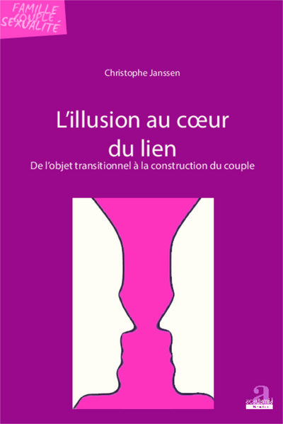 L'illusion au coeur du lien, De l'objet transitionnel à la construction du couple (9782806101334-front-cover)