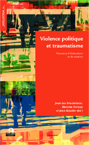 Violence politique et traumatisme, Processus d'élaboration et de création (9782806101068-front-cover)