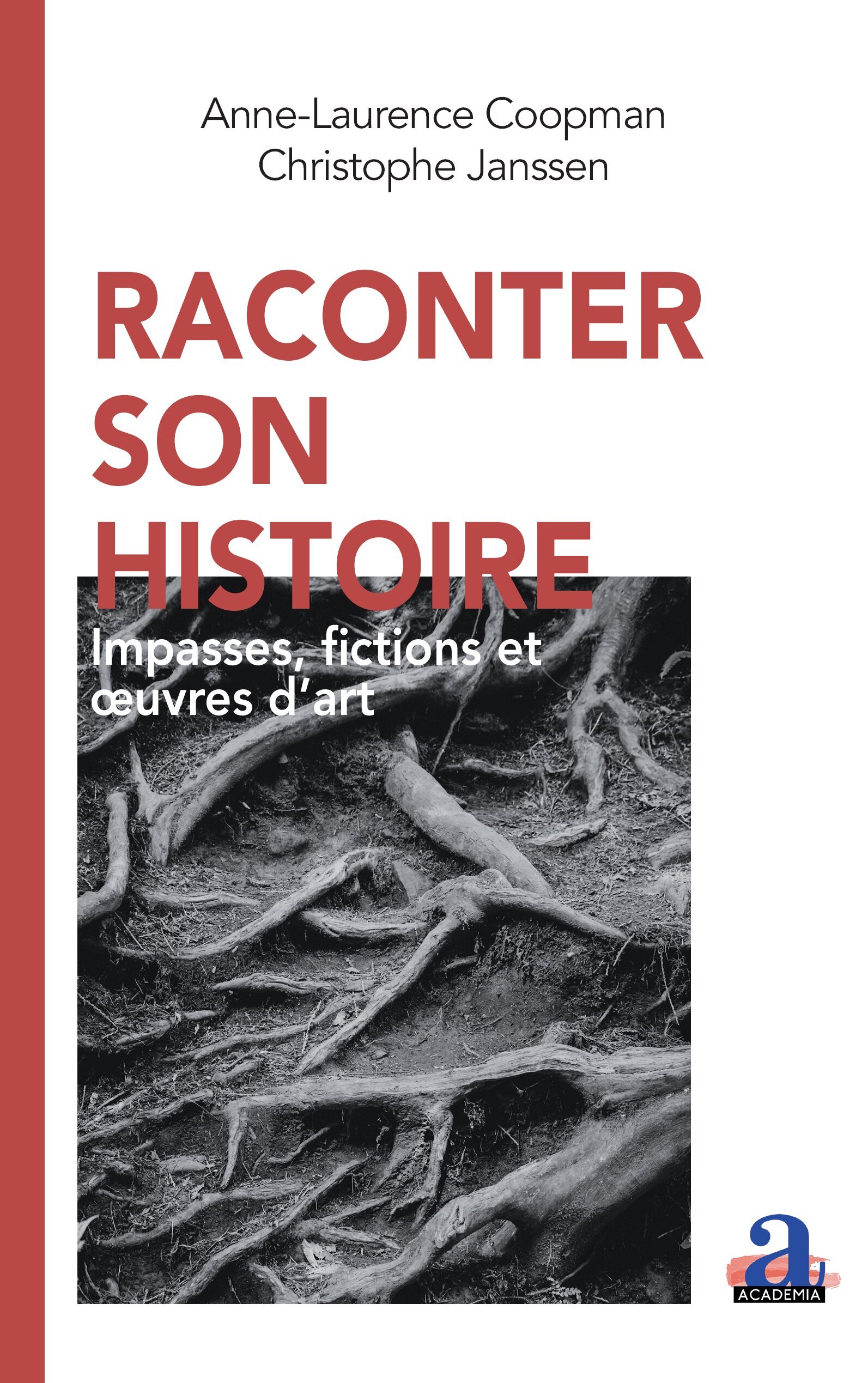 Raconter son histoire, Impasses, fictions et œuvres d'art (9782806138835-front-cover)