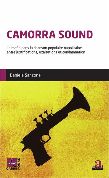 Camorra sound, La mafia dans la chanson populaire napolitaine, entre justifications, exaltations et condamnation (9782806102768-front-cover)