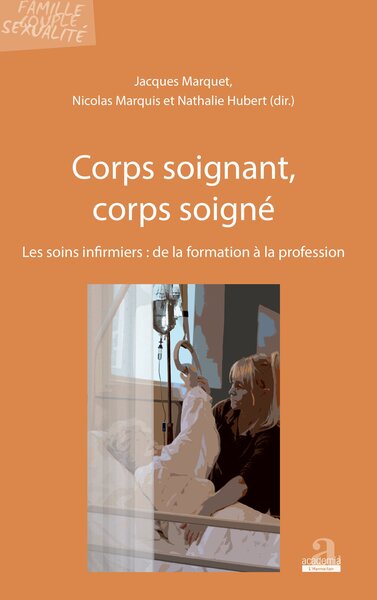 Corps soignant, corps soigné, Les soins infirmiers : de la formation à la profession (9782806101228-front-cover)