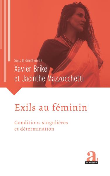 Exils au féminin, Conditions singulières et détermination (9782806106193-front-cover)