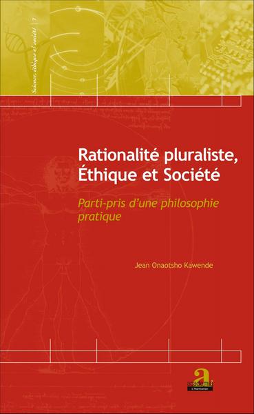 Rationalité pluraliste, Ethique et Société, Parti-pris d'une philosophie pratique (9782806102683-front-cover)
