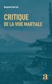 Critique de la voie martiale (9782806105981-front-cover)