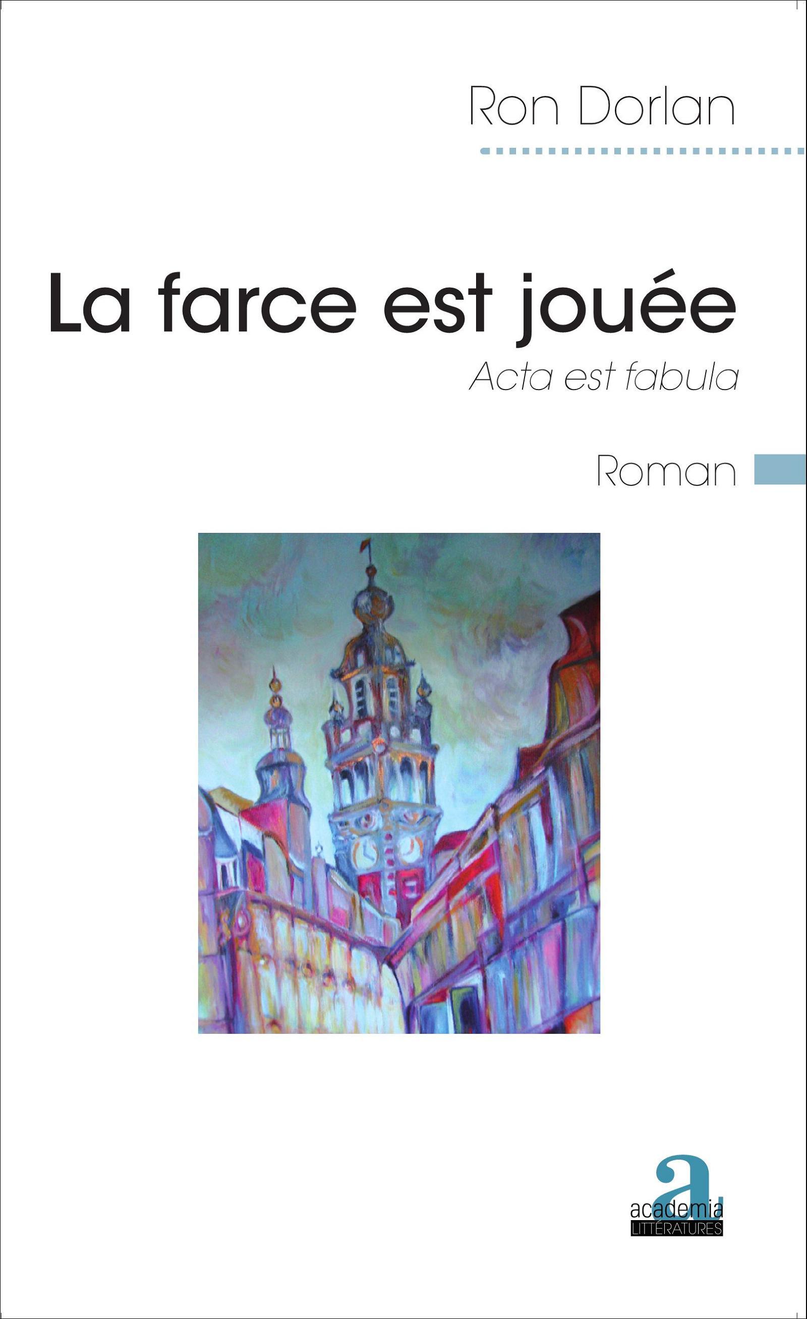 La farce est jouée, Acta est fabula - Roman (9782806102164-front-cover)