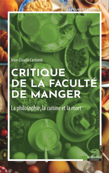 Critique de la faculté de manger, La philosophie, la cuisine et la mort (9782806105301-front-cover)