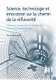 Science, technologie et innovation sur le chemin de la réflexivité, Enjeux et dynamiques du Technology Assessment parlementaire (9782806100092-front-cover)