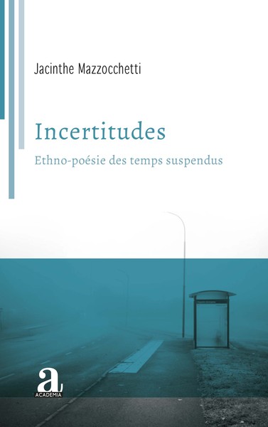 Incertitudes, Ethno-poésie des temps suspendus (9782806106421-front-cover)