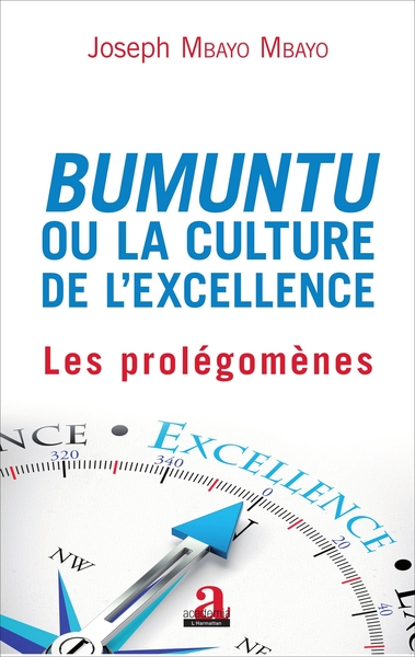 Bumuntu ou la culture de l'excellence, Les prolégomènes (9782806103543-front-cover)