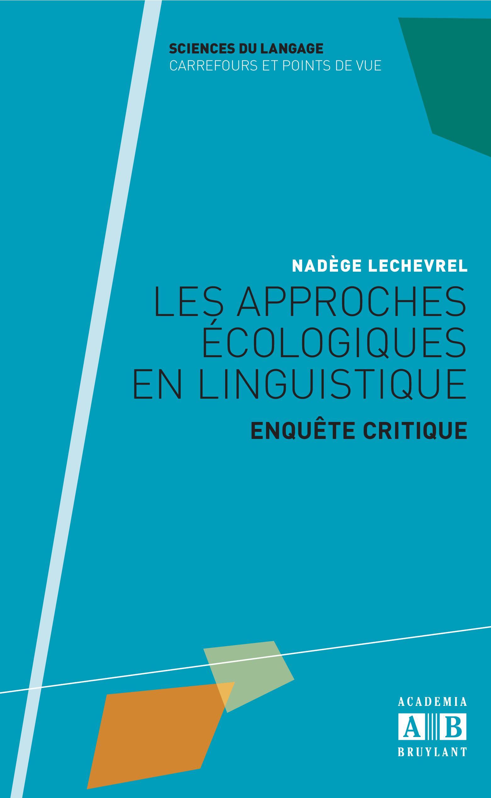 Les approches écologiques en linguistique, Enquête critique (9782806100047-front-cover)