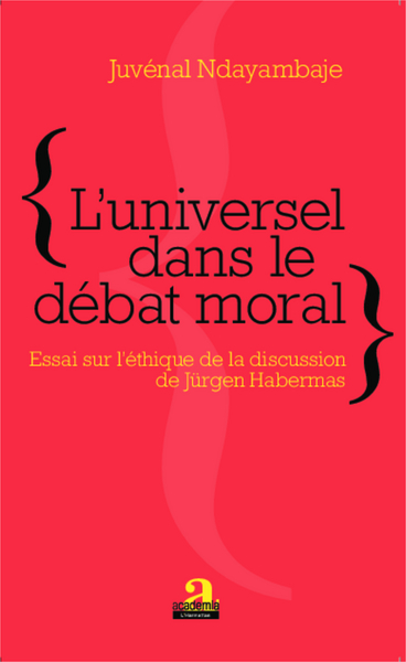 L'universel dans le débat moral, Essai sur l'éthique de la discussion de Jürgen Habermas (9782806101723-front-cover)