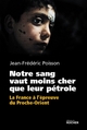 Notre sang vaut moins cher que leur pétrole, La France à l'épreuve du Proche-Orient. (9782268082011-front-cover)