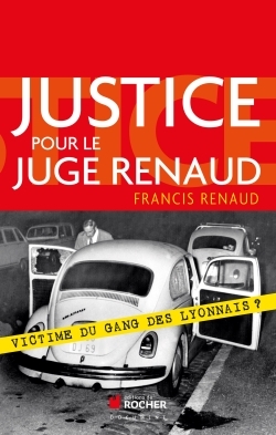 Justice pour le juge Renaud, Victime du gang des lyonnais ? (9782268072043-front-cover)
