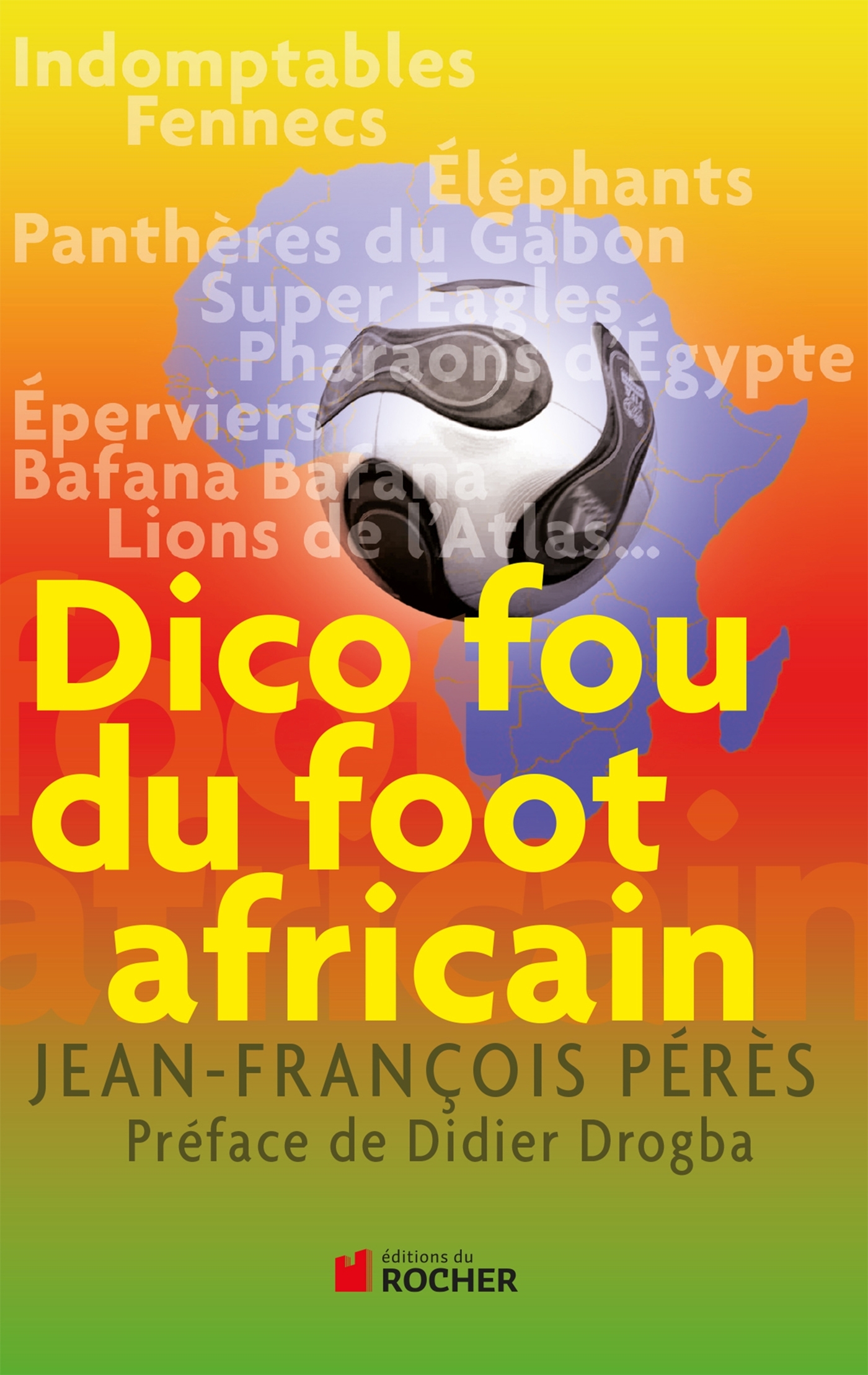 Dico fou du foot africain (9782268069494-front-cover)