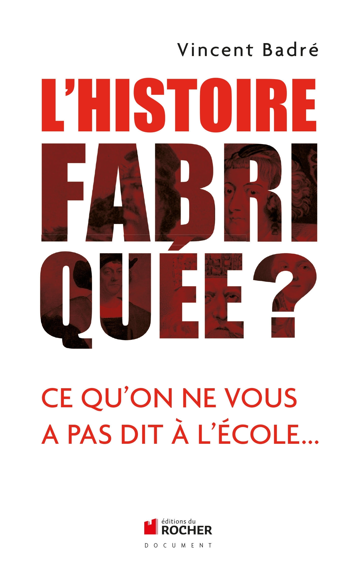 L'Histoire fabriquée ?, Ce qu'on ne vous a pas dit à l'école... (9782268074368-front-cover)