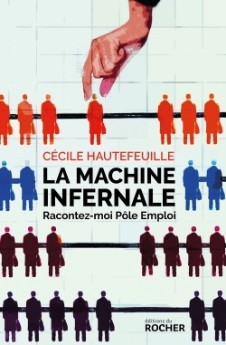 La machine infernale, Racontez-moi Pôle Emploi (9782268091716-front-cover)