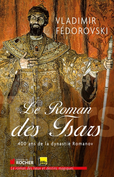 Le roman des tsars, 400 ans de la dynastie Romanov (9782268075259-front-cover)