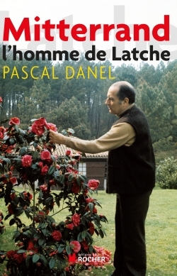 Mitterrand, l'homme de Latche (9782268070247-front-cover)