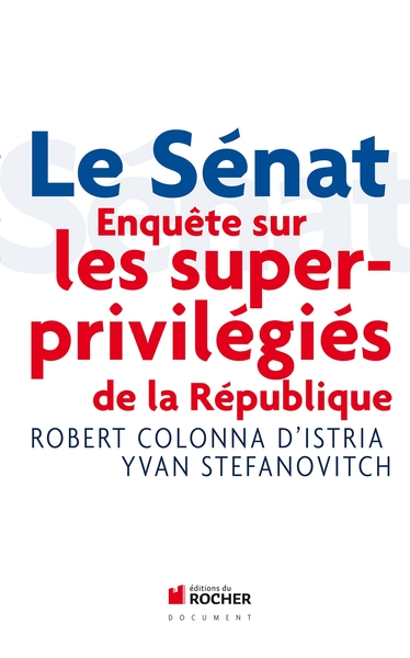 Le Sénat, Enquête sur les superprivilégiés de la République (9782268066493-front-cover)