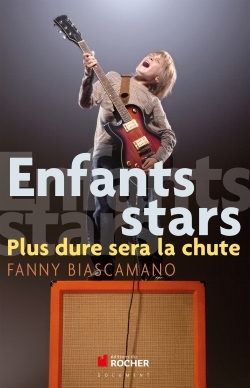 Enfants stars, Plus dure sera la chute (9782268069920-front-cover)