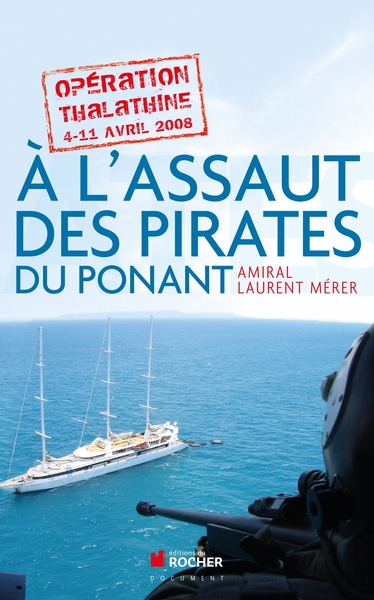 A l'assaut des pirates du Ponant, Opération Thalathine (4-11 avril 2008) (9782268072715-front-cover)