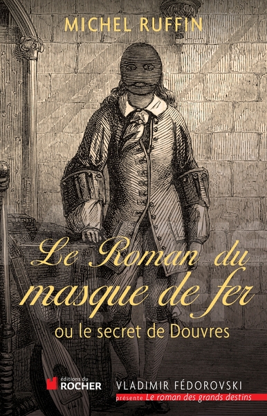Le roman du masque de fer, Ou le secret de Douvres (9782268075303-front-cover)