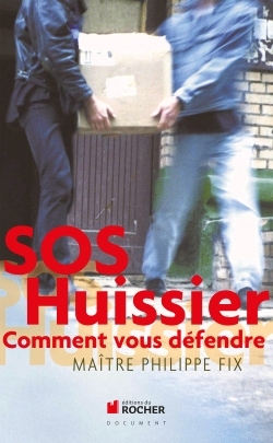 SOS Huissier, Comment vous défendre (9782268068879-front-cover)