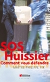 SOS Huissier, Comment vous défendre (9782268068879-front-cover)