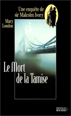 Le Mort de la Tamise, Une enquête de sir Malcolm Ivory (9782268037127-front-cover)