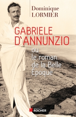 Gabriele d'Annunzio ou le roman de la Belle Epoque (9782268076171-front-cover)