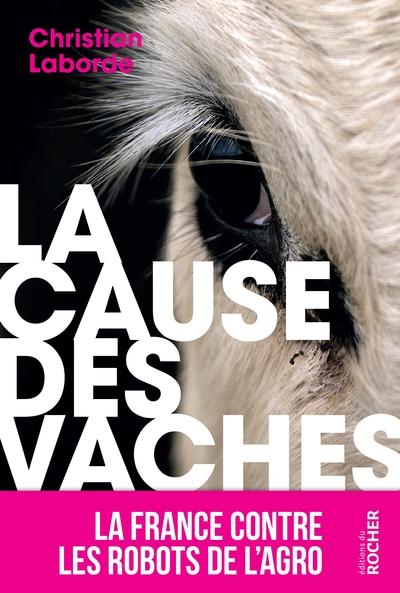 La Cause des vaches, La France contre les robots de l'agro (9782268084756-front-cover)