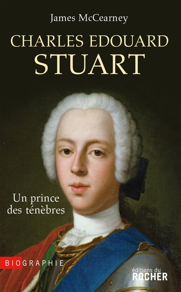Charles Edouard Stuart, Un prince des ténèbres dans l'Europe des Lumières (9782268063430-front-cover)