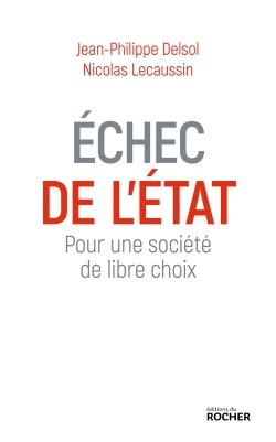 Echec de l'Etat, Pour une société de libre choix (9782268089942-front-cover)