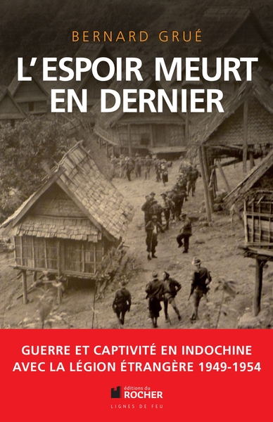 L'espoir meurt en dernier, Avec la Légion étrangère, guerre et captivité en Indochine (1949-1954) (9782268075785-front-cover)