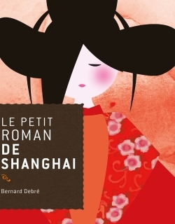 Le petit roman de Shanghai (9782268069258-front-cover)