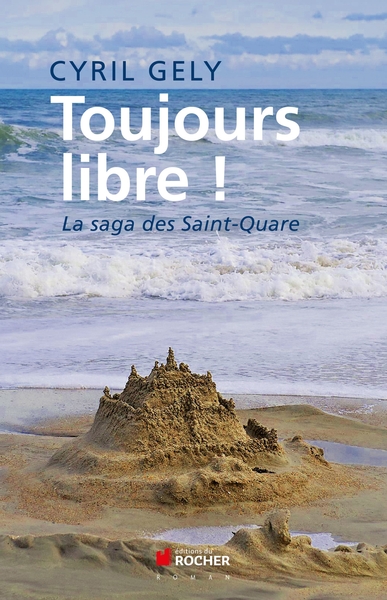 Toujours libre !, La saga des Saint-Quare (9782268076034-front-cover)
