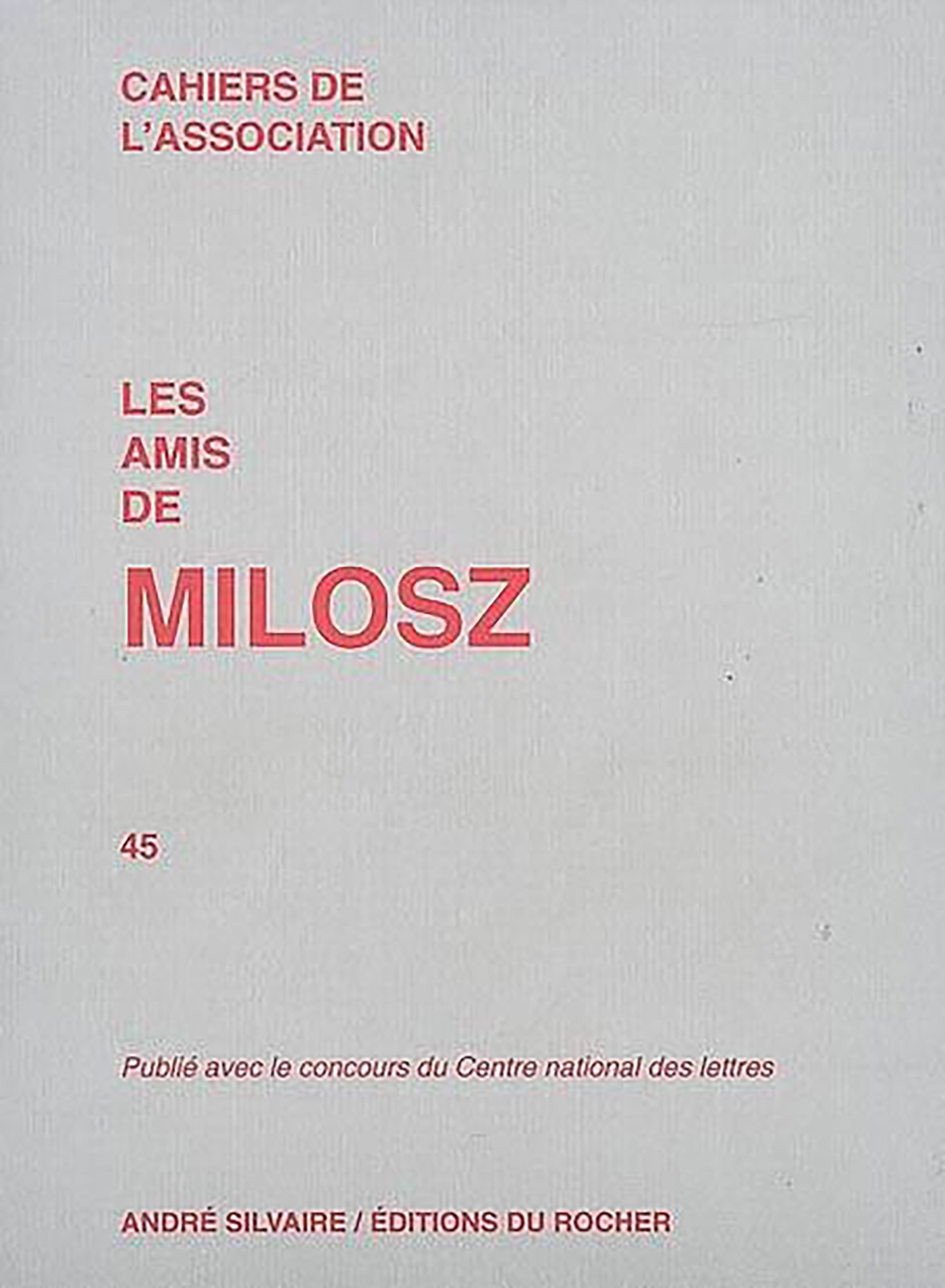 Les Amis de Milosz, numéro 45 (9782268060231-front-cover)