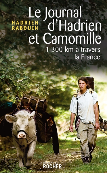 Le journal d'Hadrien et Camomille, 1300 km à travers la France (9782268067582-front-cover)