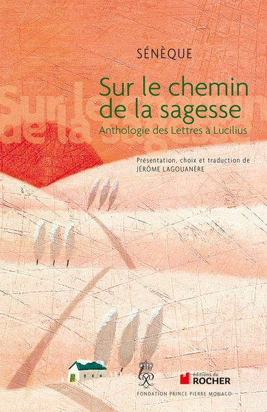 Sur le chemin de la sagesse, Anthologie des Lettres à Lucilius (9782268070018-front-cover)