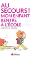 Au secours ! Mon enfant rentre à l'école (9782268071749-front-cover)