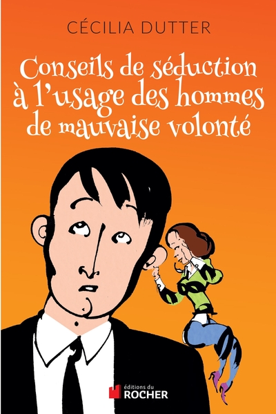 Conseils de séduction à l'usage des hommes de mauvaise volonté (9782268076447-front-cover)