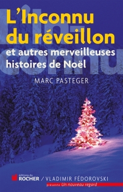 L'inconnu du réveillon, Et autres merveilleuses histoires de Noël (9782268070094-front-cover)